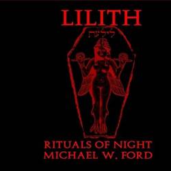 Michael W. Ford : Lilith - Rituals of the Night